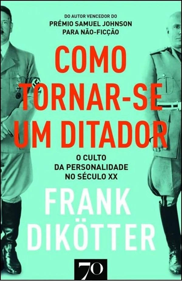 Livro Como tornar-se um ditador: o culto da personalidade...