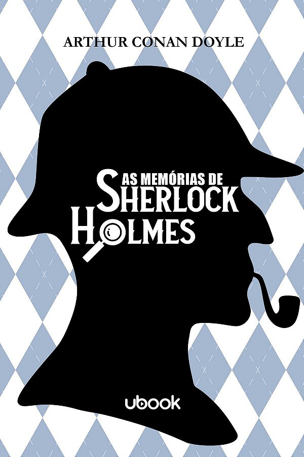 As Memórias De Sherlock Holmes