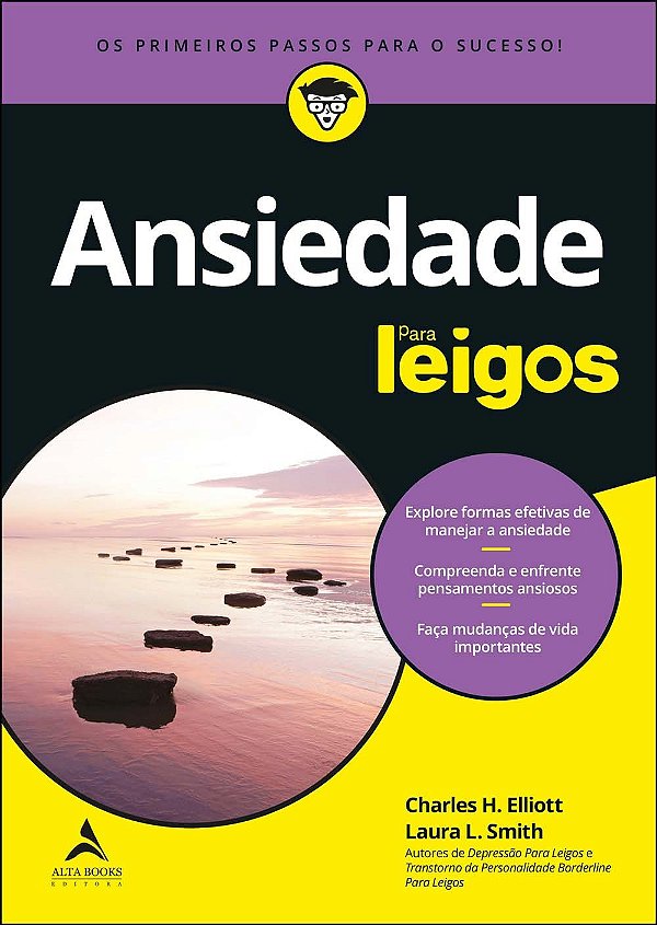Ansiedade para leigos - 3ª edição: explore formas efetivas de manejar a ansiedade| compreenda e enfrente pensamentos ansiosos| faça mudanças de vida importantes