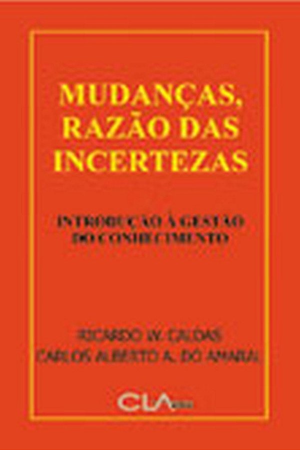 Mudanças, Razão Das Incertezas