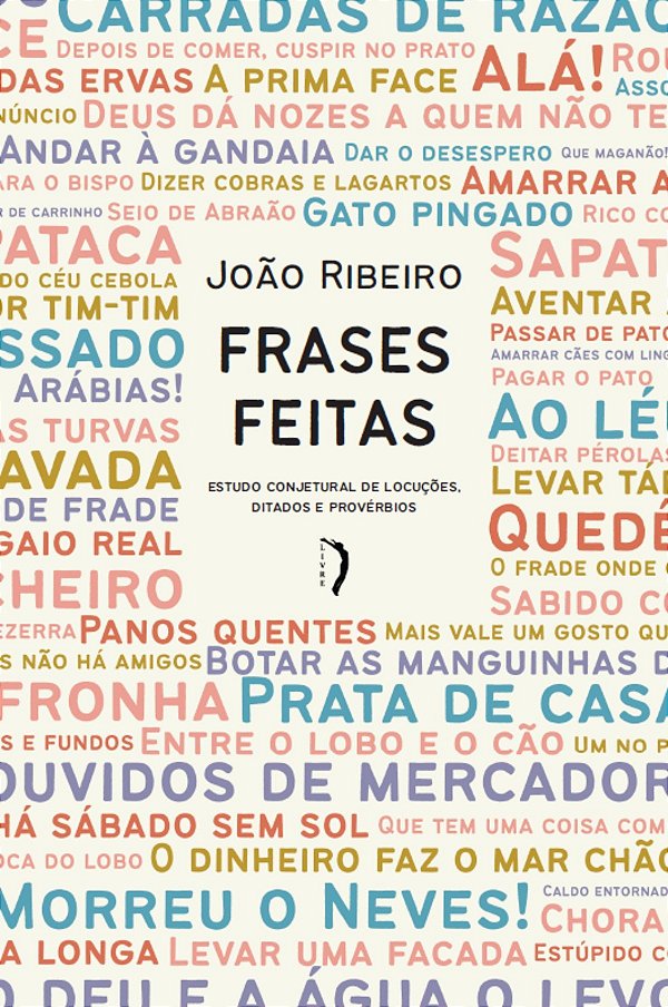 Frases Feitas: Estudo Conjetural De Locuções, Ditados E Provérbios