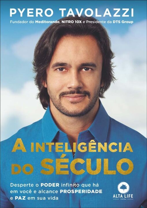 A inteligência do século: desperte o poder infinito que há em você e alcance prosperidade e paz em sua vida