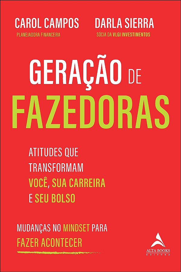 Geração de fazedoras: atitudes que transformam você, sua carreira e seu bolso