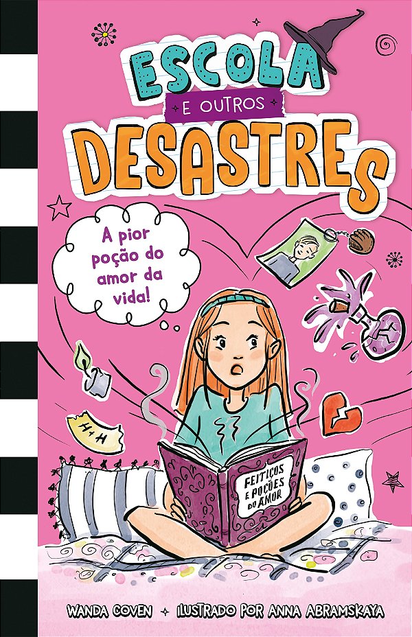 Escola E Outros Desastres, Livro 2: A Pior Poção Do Amor Da Vida!