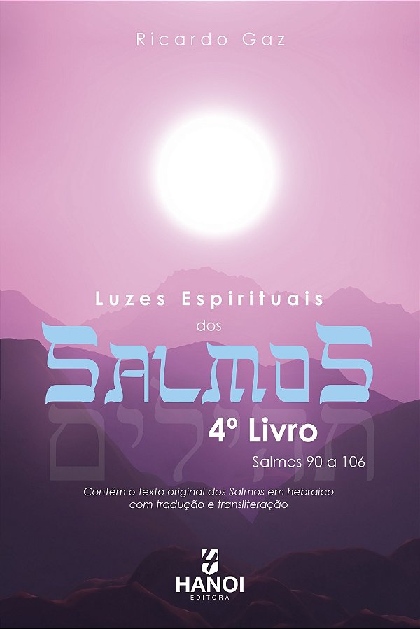 Luzes espirituais dos Salmos, 4º Livro: Salmos 90 a 106 (Volume 4)