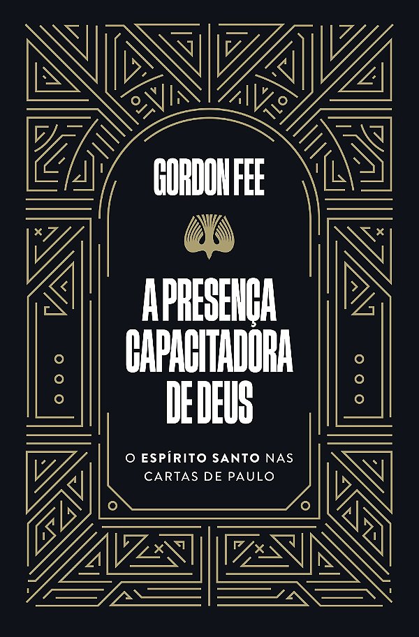 A Presença Capacitadora De Deus - O Espírito Santo Nas Cartas De Paulo