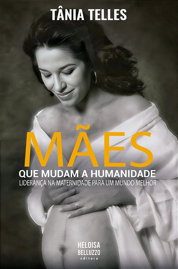 Mães Que Mudam A Humanidade
