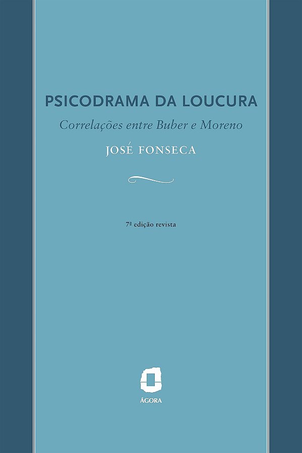 Psicodrama Da Loucura: Correlações Entre Buber E Moreno