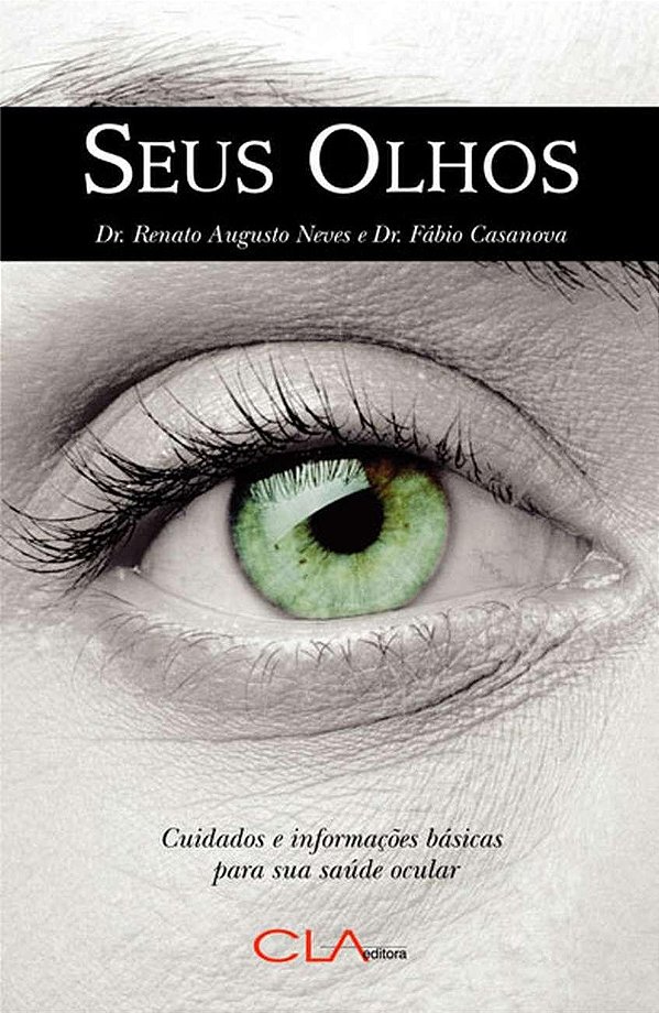 Seus Olhos: Cuidados E Informações Básicas Para Sua Saúde Ocular