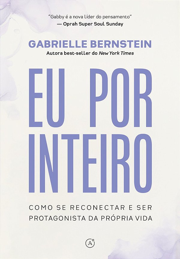 Eu por inteiro: Como se reconectar e ser protagonista da própria vida