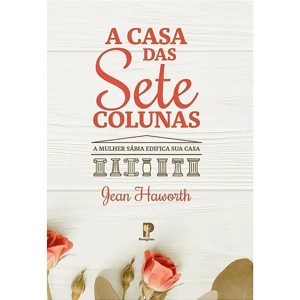 A Casa Das 7 Colunas - Jean Haworth