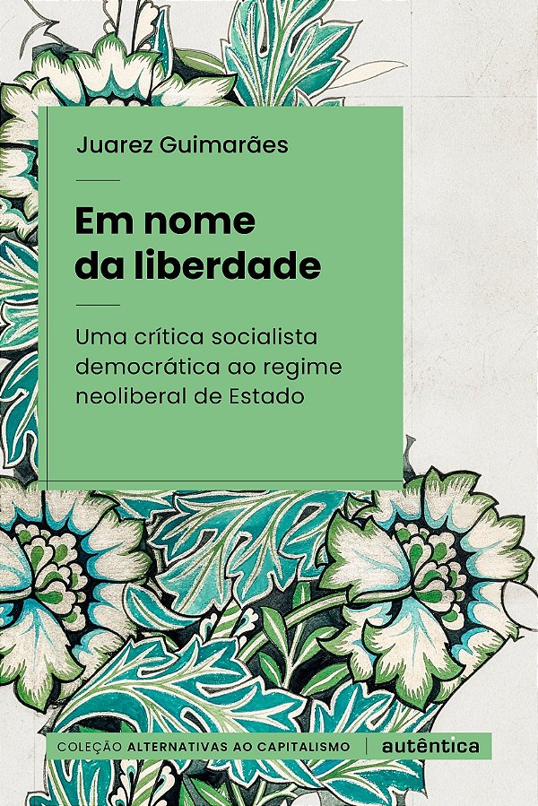 Em nome da liberdade: Uma crítica socialista democrática ao regime neoliberal de Estado