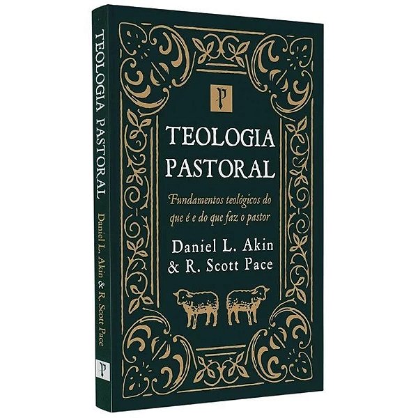 Teologia Pastoral: Fundamental Teológicos Do Que É E Do Que Faz Um Pstor