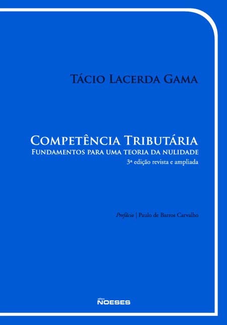 Competência tributária: fundamentos para uma teoria da nulidade