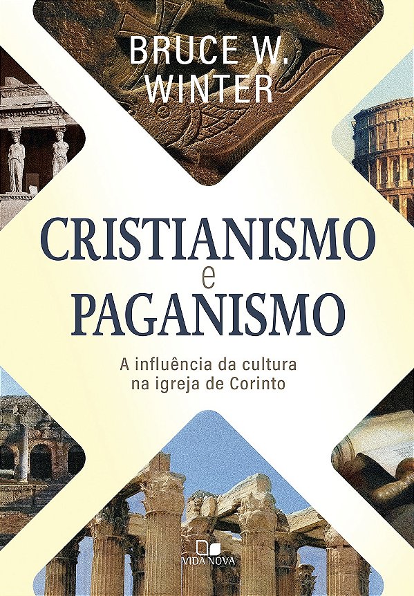 Cristianismo e paganismo: A influência da cultura na igreja de Corinto