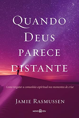 Quando deus parece distante: como resgatar a comunhão espiritual nos momentos de crise.