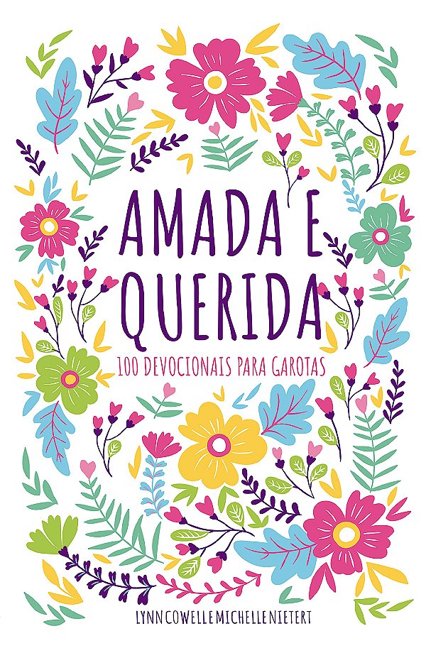 Amada E Querida - 100 Devocionais Para Meninas Descobrirem Quem São Em Deus