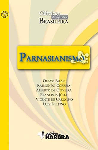 Parnasianismo - Col. Classicos Da Literatura Brasileira - 1