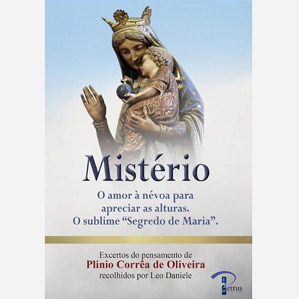 Mistério - O Amor À Névoa Para Apreciar As Alturas - O Sublime "Segredo De Maria"