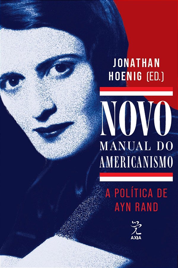Novo Manual Do Americanismo: A Política De Ayn Rand