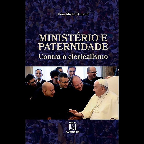 Ministério e paternidade: contra o clericalismo