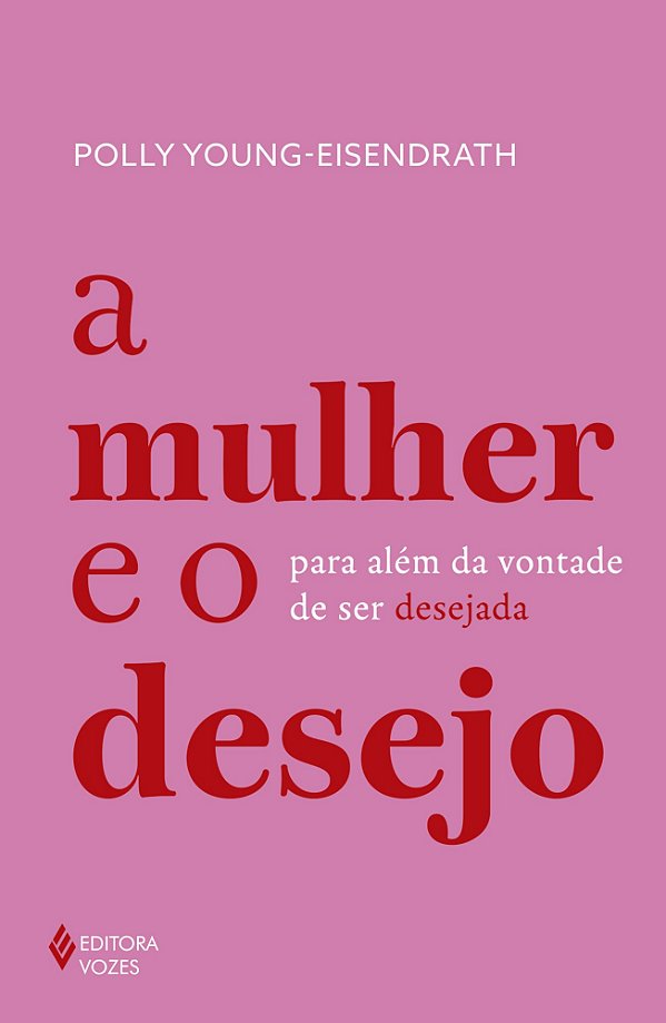 A mulher e o desejo: Para além da vontade de ser desejada