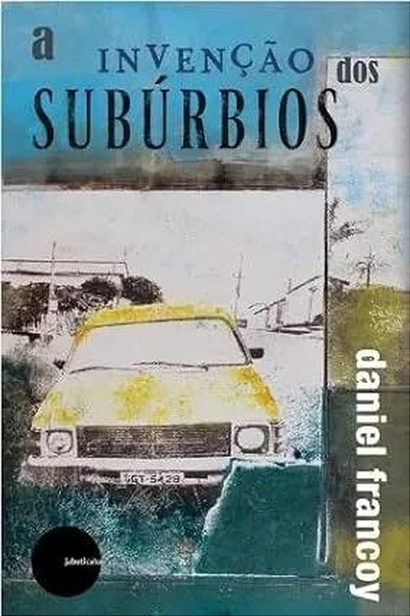 A Invenção Dos Subúrbios