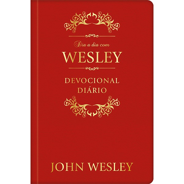 Dia a dia com John Wesley - Devocional diário: Devocional diário