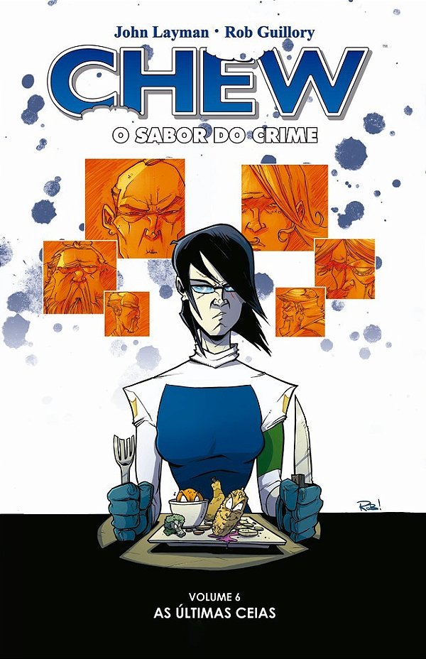Chew - O sabor do crime - vol. 6: Últimas ceias