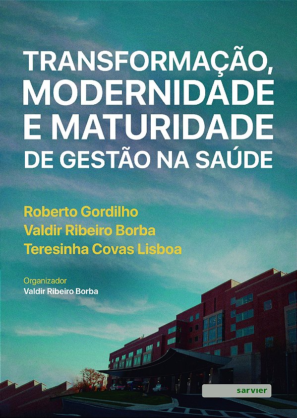 Transformação, Modernidade E Maturidade De Gestão Na Saúde - 01Ed/24