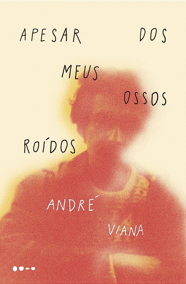 Apesar dos meus ossos roídos