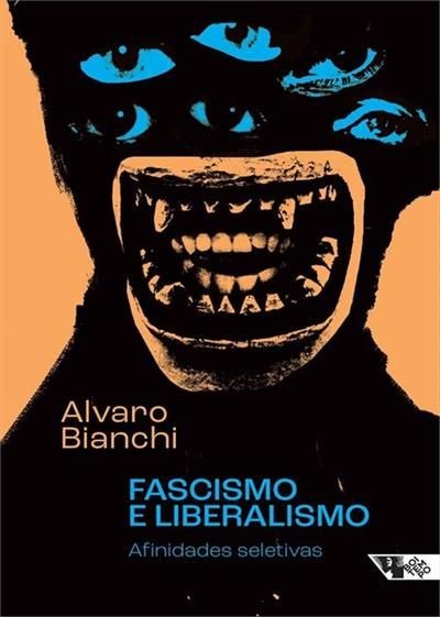 Fascismo e liberalismo: afinidades seletivas