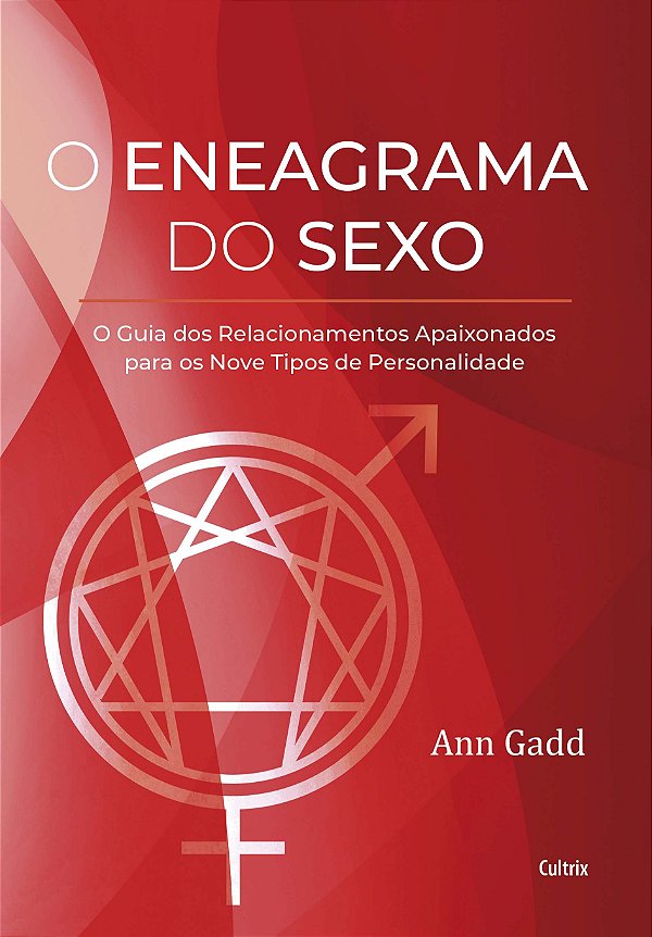 O eneagrama do sexo: o guia dos relacionamentos apaixonados para os nove tipos de personalidade