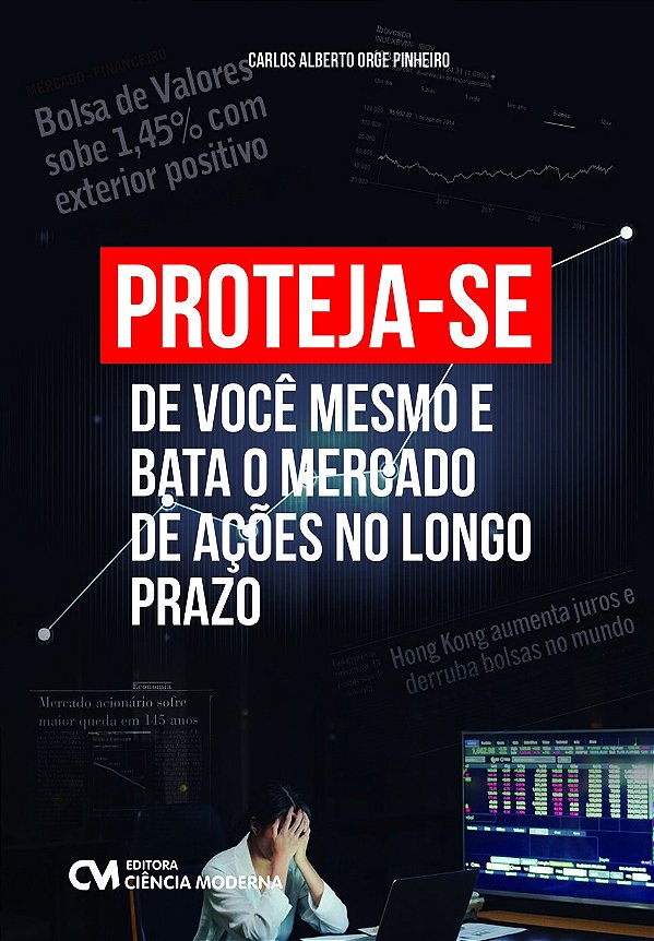 Proteja-Se De Você Mesmo E Bata O Mercado De Ações No Longo Prazo