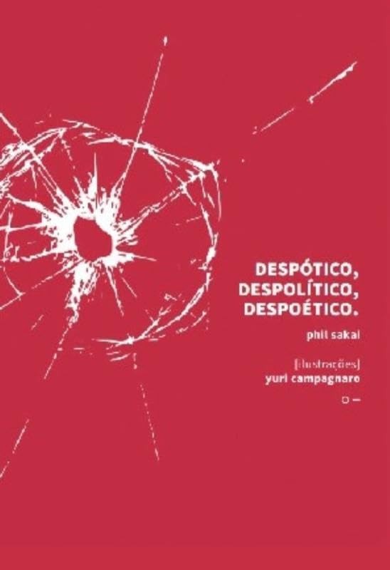 Despótico, Despolítico, Despoético