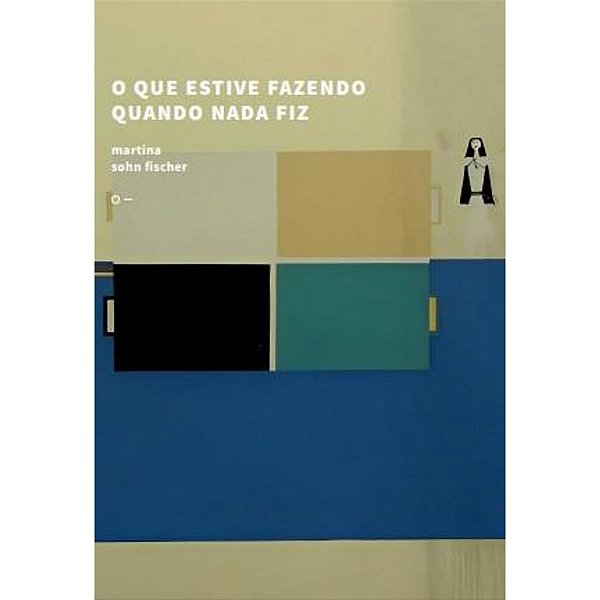 O Que Estive Fazendo Quando Nada Fiz