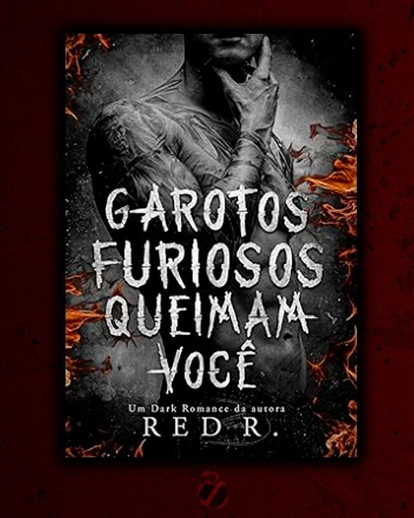 Garotos Furiosos Queimam Você (Capa Dura) (Volume 2)