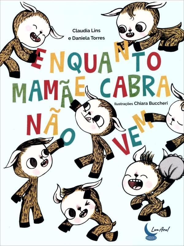 Enquanto A Mamãe Cabra Não Vem - Animais, Natureza, Novos Recontos, Valores, Família, Preconceito, C