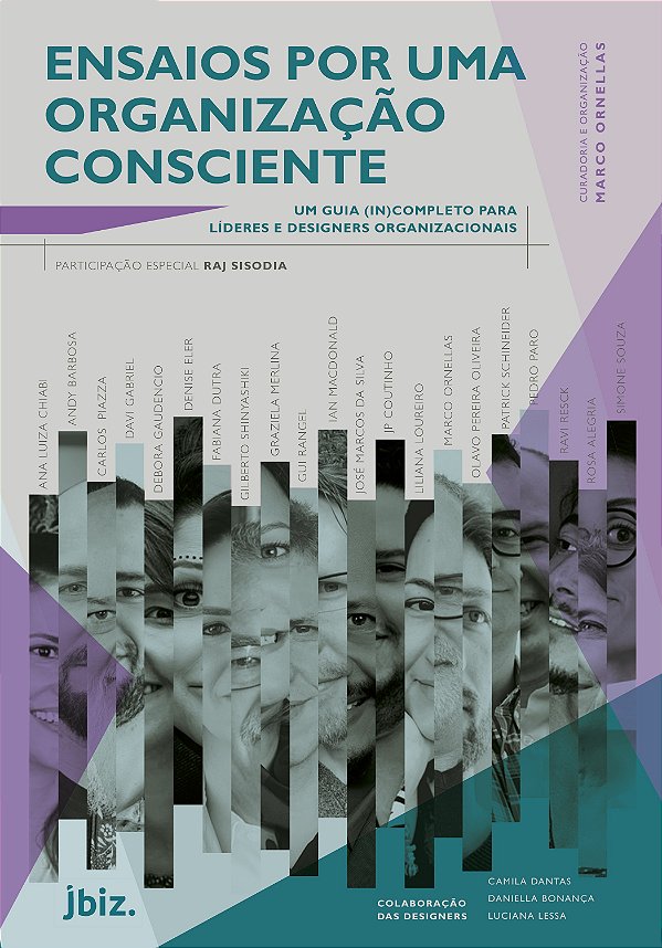 Ensaios por uma organização consciente: um guia (in)completo para líderes e designers organizacionais