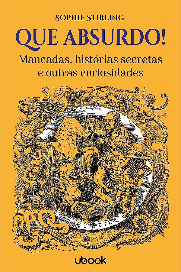 Que Absurdo! - Mancadas, Histórias Secretas E Outras Curiosidades