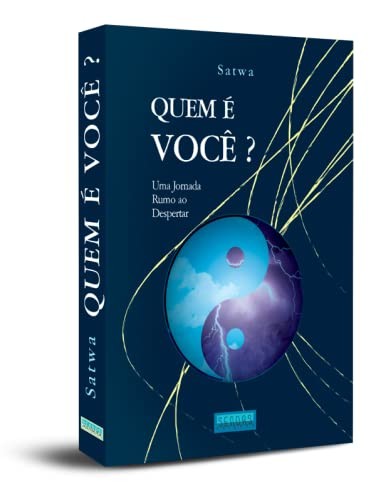 Quem é você?: uma jornada rumo ao despertar