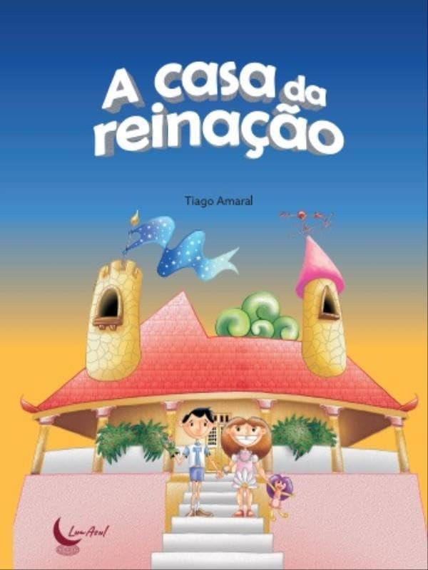 A Casa Da Reinação - Sentimentos, Consumo E Autoconhecimento