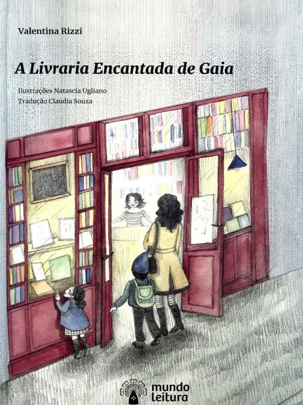 A Livraria Encantada De Gaia - Inspirado Na Vida Real Da Livreira Que Ousou Sonhar Com Um Mundo De L