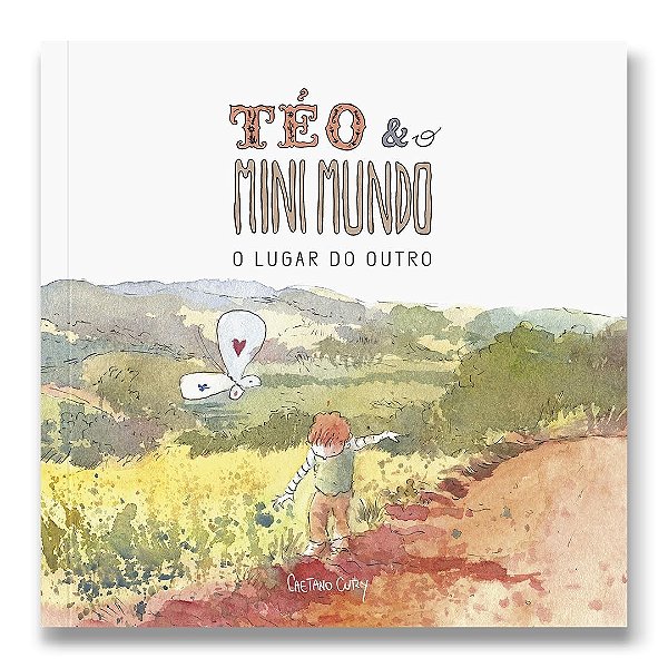 Téo & O Mini Mundo - O lugar do outro (Volume 2)