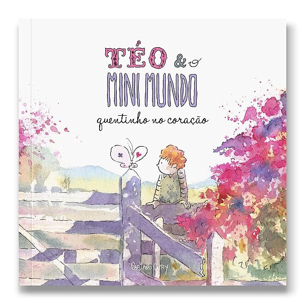 Téo & O Mini Mundo - Quentinho no coração (Volume 3)