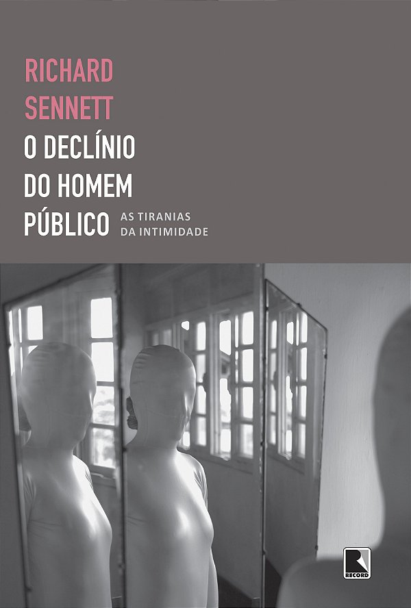 O declínio do homem público: as tiranias da intimidade