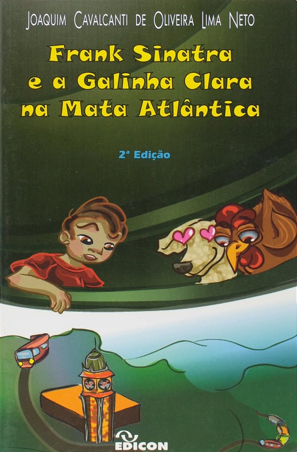 Frank Sinatra E A Galinha Clara Na Mata Atlântica