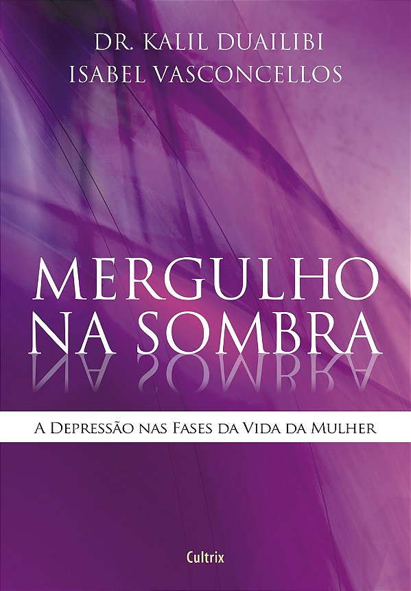 Mergulho na sombra: a depressão nas fases da vida da mulher