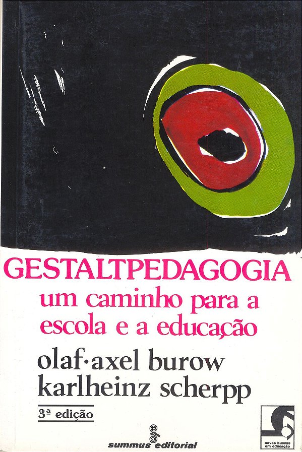 Gestaltpedagogia - Um Caminho Para A Escola E A Educação
