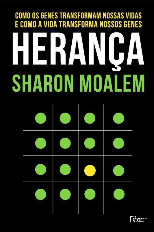 Herança: como os genes transformam nossas vidas e como a vida transforma nossos genes